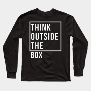 Think Outside Of The Box Long Sleeve T-Shirt